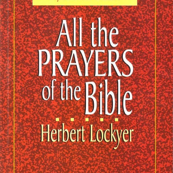 All the Prayers of the Bible - Herbert Lockyer