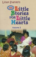 100 LITTLE STORIES FOR LITTLE HEARTS VOL-2: by- Lilly Stanley