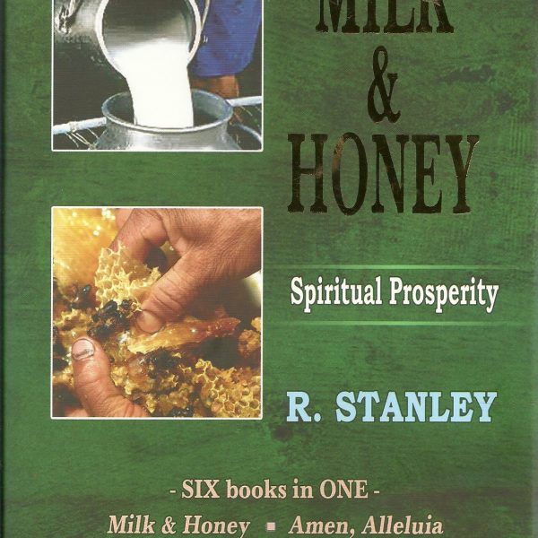 Milk and Honey - Spiritual Prosperity: by- R. Stanley