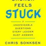 When Your Church Feels Stuck: by- Chris Sonksen (ISBN:9780801092480)