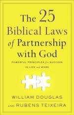 The 25 Biblical Laws Of Partnership With God: Powerful Principles For Success In Life & Work: by- William Douglas & Rubens Teixeira (ISBN-9780801094828) B1