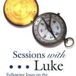 Sessions With Luke - Following Jesus On The Journey To Christian Character: by- Timothy W. Brock (ISBN:9781573124492)