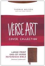 NKJV Large Print End-of-Verse Reference Bible: Verse Art Cover Collection: Brown Chestnut Leathersoft (ISBN:9780785291565) [24]
