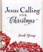 Jesus Calling For Christmas: by- Sarah Young (ISBN:9781400309184)