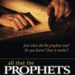 All That The Prophets have Spoken by-John R. Cross