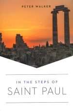 In The Steps of Paul: by- Peter Walker (ISBN:9781506457895)