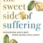 The Sweet Side Of Suffering: Recognizing God's Best When Facing Life's Worst: by- M. Esther Lovejoy (ODB-Publishing) B1