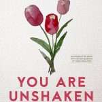 You Are Unshaken: by- Laura Krokos (F-6)