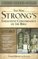 The Strong's Exhaustive Concordance Of The Bible: by- James Strong