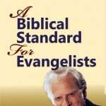 A Biblical Standard For Evangelists: by- Billy Graham