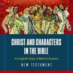 Christ And Characters In The Bible - New Testament: by- J. N. Manokaran (ISBN:9789347196584)