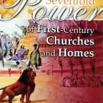 The Sevenfold Power of First-Century Churches And Homes: by- Bill Gothard (S-6)